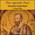 The apostle paul: christianity's original mystic cover image