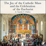 The joy of the mass. An Audio Course for Catholics cover image