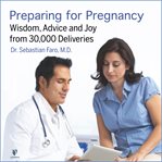 Preparing for a healthy pregnancy. Wisdom from an Expert Obstetrician cover image
