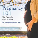 Pregnancy 101. An Audio Guide cover image