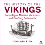 From the baltic to byzantium. The History of the Vikings cover image