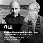Thomas merton and henri nouwen. Spiritual Guides for the 21st Century cover image