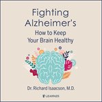 The science of Alzheimer's and the promise of prevention cover image