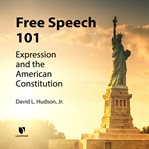 Freedom of speech. Understanding the First Amendment cover image