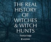 The real history of witches and witch-hunting cover image