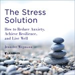 Resilience. The New Science of Mastering Stress and Living Well cover image