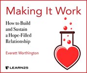 The secrets to making it work. The Art and Science of Hope-Filled Relationships cover image