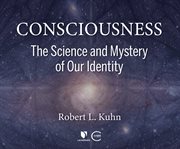Consciousness: the science and mystery of our identity cover image