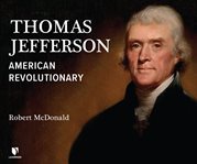 Thomas jefferson: american revolutionary cover image