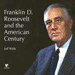Franklin d. roosevelt and the american century cover image