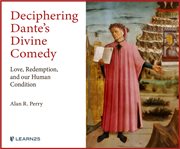 Deciphering dante's divine comedy: love, redemption, and our human condition cover image
