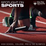 Spotlight on sports: high school, college, pro, and the olympics cover image