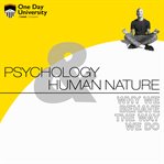 Psychology and human nature: why we behave the way we do cover image