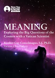 Meaning : exploring the big questions of the cosmos with a Vatican scientist. Season 1 cover image