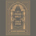 If Prison Walls Could Speak cover image