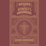 The Answer to the Atheist's Handbook cover image