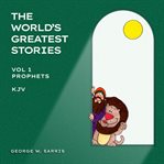 The Prophets : KJV. World's Greatest Stories cover image