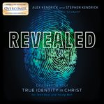 Revealed : Discovering Your True Identity in Christ for Teen Boys and Young Men cover image