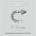 U-turns : Reversing the Consequences in Your Life cover image