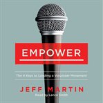 Empower : The 4 Keys to Leading a Volunteer Movement cover image