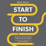 Start to Finish : The Pastor's Guide to Leading a Resilient Life and Ministry cover image