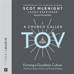 A church called tov. Forming a Goodness Culture That Resists Abuses of Power and Promotes Healing cover image