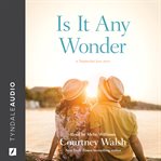 Is It Any Wonder : Nantucket Love Story Series, Book 2 cover image
