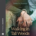 Walking in tall weeds cover image
