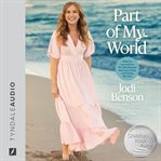Part of my world : what I've learned from the little mermaid about love, faith, and finding my voice cover image