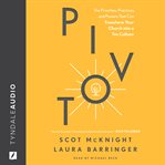 Pivot : The Priorities, Practices, and Powers That Can Transform Your Church into a Tov Culture cover image
