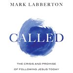 Called : The Crisis and Promise of Following Jesus Today cover image