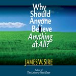 Why Should Anyone Believe Anything at All? cover image