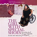 The Girl With Special Shoes : Miracles Don't Always Look Like You'd Expect cover image