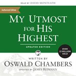 My Utmost for His Highest : Updated Language (A Daily Devotional with 366 Bible-Based Readings) cover image