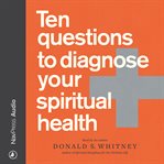 Ten questions to diagnose your spiritual health cover image
