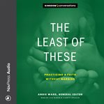 The least of these : Practicing a Faith without Margins cover image