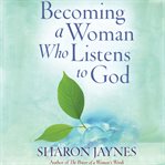 Becoming a woman who listens to god cover image