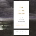 When the stars disappear : help and hope from stories of suffering in scripture cover image