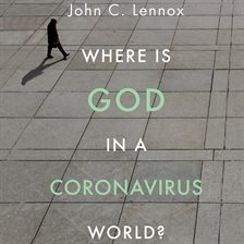Cover image for Where is God in a Coronavirus World?