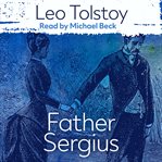 Father Sergius : and other stories and plays cover image