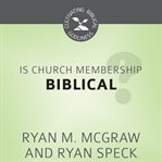 Is church membership biblical? cover image