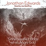 Sinners in the hands of an angry God. : a sermon, preached at Enfield, July 8, 1741, at a time of great awakenings ; and attended with remarkable impressions on many of the hearers cover image