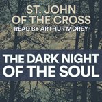 The dark night of the soul ; : and the living flame of love cover image