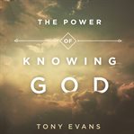 The power of knowing God cover image