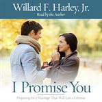 I promise you : preparing for a marriage that will last a lifetime cover image