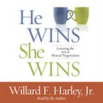 He wins, she wins : learning the art of marital negotiation cover image