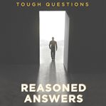 Tough questions, reasoned answers cover image