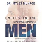 Understanding the purpose and power of men. God's Design for Male Identity cover image