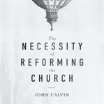 The necessity of reforming the church cover image