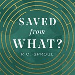 Saved from what? cover image